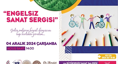 ENGELLERİ ORTADAN KALDIRAN SANATSAL ETKİNLİKLER