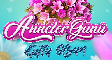 ANNELER GÜNÜ’NDE ANLAMLI MESAJ